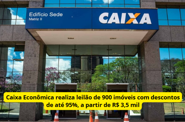 Caixa realiza leilão de 900 imóveis com descontos de até 95%