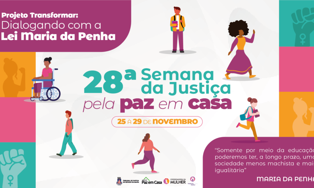 TJBA realiza a 28ª edição da Semana da Justiça pela Paz em Casa, de 25 a 29 de novembro