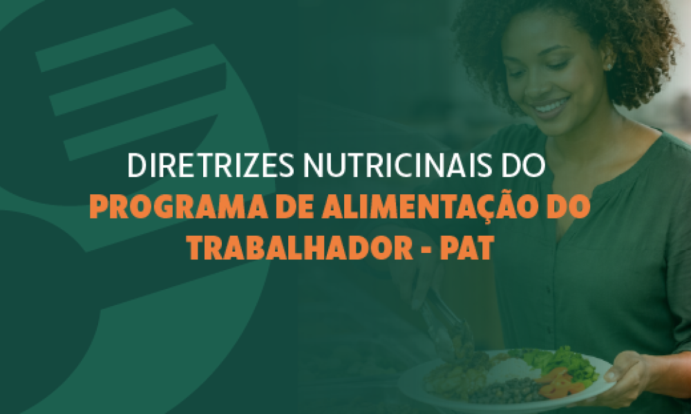 Consulta pública sobre diretrizes nutricionais no Programa de Alimentação do Trabalhador recebe contribuições até 22 de junho