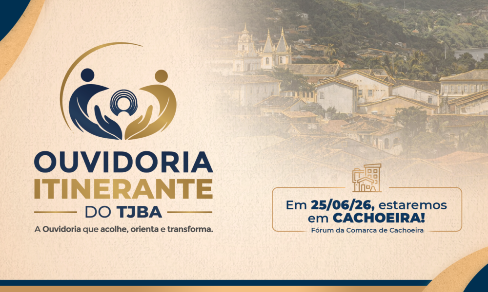 TJBA realiza primeira edição do projeto Ouvidoria Itinerante no município de Cachoeira