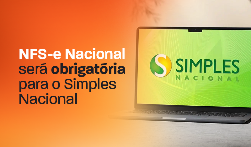Simples Nacional: ME e EPP terão NFS-e padrão nacional obrigatória a partir de novembro